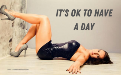 IT’S OK TO HAVE A DAY