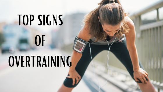 TOP SIGNS OF OVERTRAINING